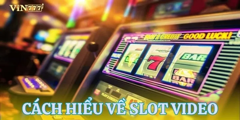 Hiểu sơ lược về slot video
