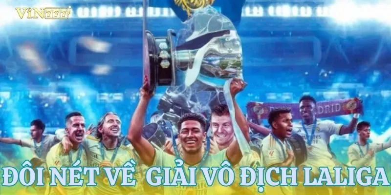 Khái quát giải vô địch Laliga