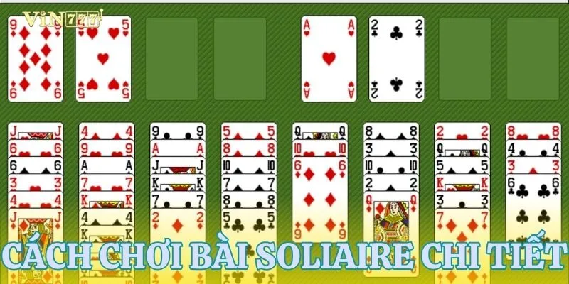 Hướng dẫn cách chơi bài Soliaire đầy đủ nhất